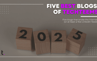 Best of TechTeems 2025: Five blogs that broke the internet (or at least a few LinkedIn feeds)