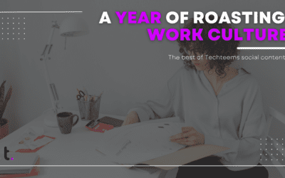 The best of TechTeems social: A year of roasting work culture (and accidentally fixing it)