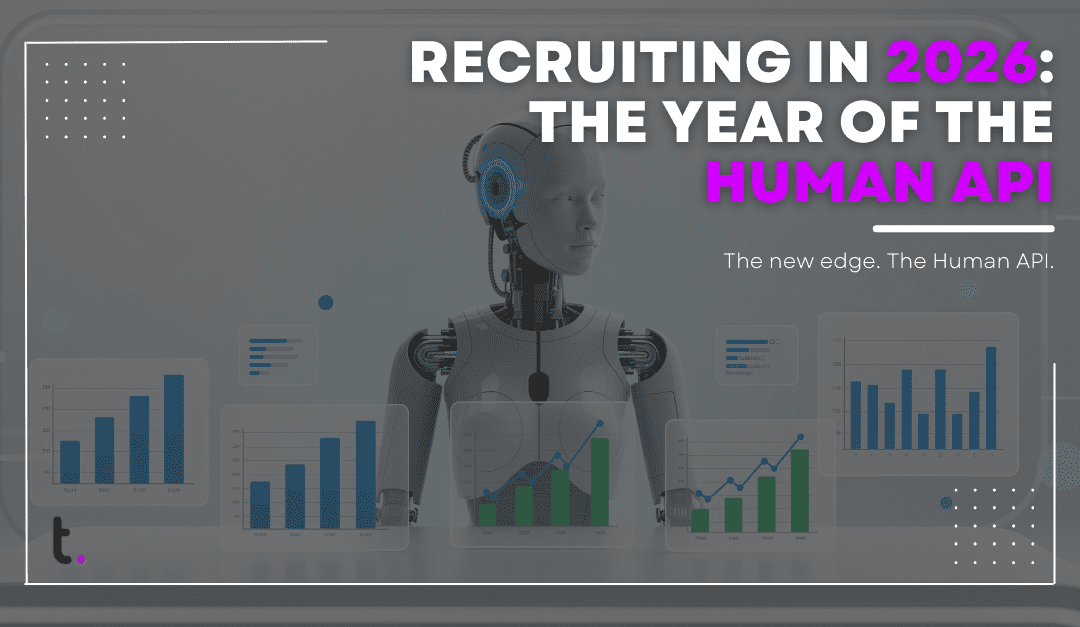 Recruiting in 2026: The year of the human API